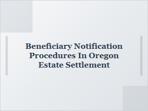 Beneficiary Notification Process in Oregon